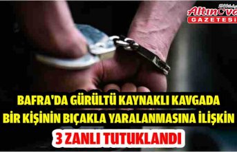 Bafra'da gürültü kaynaklı kavgada bir kişinin bıçakla yaralanmasına ilişkin 3 zanlı tutuklandı