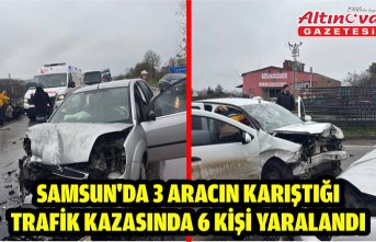 Samsun'da 3 aracın karıştığı trafik kazasında 6 kişi yaralandı