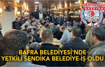 Bafra Belediyesi’nde Yetkili Sendika Belediye-İş Oldu