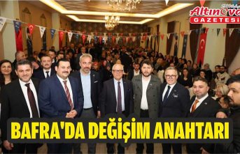 BAFRA'DA DEĞİŞİM ANAHTARI