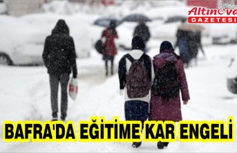 BAFRA'DA EĞİTİME KAR ENGELİ