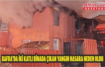 Bafra'da iki katlı binada çıkan yangın hasara neden oldu