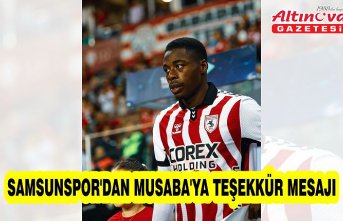 Samsunspor'dan Musaba'ya teşekkür mesajı