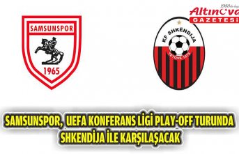 Samsunspor,  UEFA Konferans Ligi play-off turunda Shkendija ile karşılaşacak
