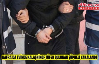 BAFRA'DA EVİNDE KALAŞNİKOF TÜFEK BULUNAN ŞÜPHELİ YAKALANDI