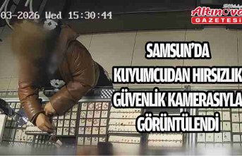 Samsun'da kuyumcudan hırsızlık güvenlik kamerasıyla görüntülendi