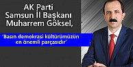 AK Parti Samsun İl Başkanı Muharrem Göksel'in Gazeteciler Günü Mesajı
