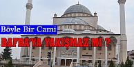 BÖYLE BİR CAMİ BAFRA’YA YAKIŞMAZ MI?