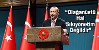 Cumhurbaşkanı Erdoğan; OHAL’i Anlattı
