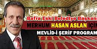 Merhum Başkan Hasan Aslan İçin Mevlit Okutulacak