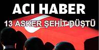 Şırnak'tan Acı Haber; 13 Asker Şehit