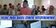 VEZNE PARA TAHSİL ETMEYE YETİŞTİREMİYOR