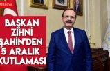 Başkan Zihni Şahin'den 5 Aralık kutlaması