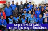 Başkan Zihni Şahin, Otizm İçin Koş etkinliğinde