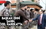 Başkan Zihni Şahin, Özel Harekat'ta