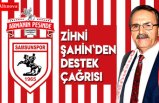 Zihni Şahin`den Samsunspor`a destek çağrısı