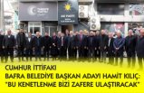 CUMHUR İTTİFAKI BAFRA BELEDİYE BAŞKAN ADAYI HAMİT KILIÇ: “BU KENETLENME BİZİ ZAFERE ULAŞTIRACAK”