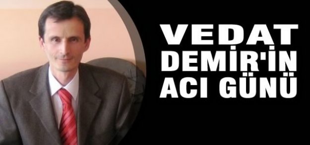 Vedat Demir'in Babası Halil Demir Vefat Etti