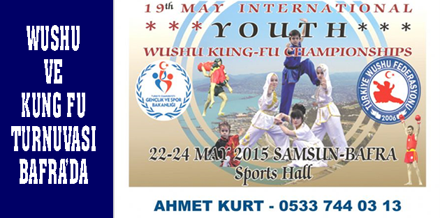 Wushu ve Kung Fu Turnuvası Bafra'da
