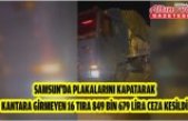 Samsun'da plakalarını kapatarak kantara girmeyen 16 tıra 849 bin 679 lira ceza kesildi