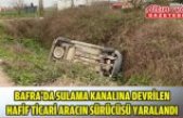 Bafra'da sulama kanalına devrilen hafif ticari aracın sürücüsü yaralandı