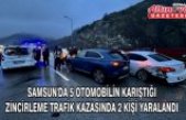 Samsun'da 5 otomobilin karıştığı zincirleme trafik kazasında 2 kişi yaralandı