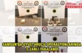 Samsun'da uyuşturucu operasyonlarında 5 zanlı yakalandı