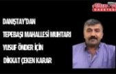 DANIŞTAY’DAN TEPEBAŞI MAHALLESİ MUHTARI YUSUF ÖNDER İÇİN DİKKAT ÇEKEN KARAR