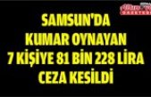 Samsun'da kumar oynayan 7 kişiye 81 bin 228 lira ceza kesildi
