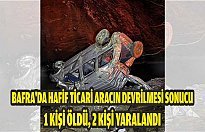 Bafra'da hafif ticari aracın devrilmesi sonucu 1 kişi öldü, 2 kişi yaralandı