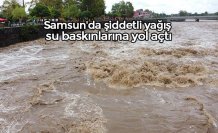 Samsun'da şiddetli yağış su baskınlarına yol açtı