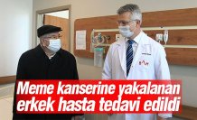 Meme kanserine yakalanan erkek hasta tedavi edildi