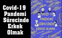 Covid-19 Pandemi Sürecinde Erkek Olmak