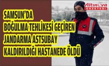 Samsun'da boğulma tehlikesi geçiren jandarma astsubay kaldırıldığı hastanede öldü