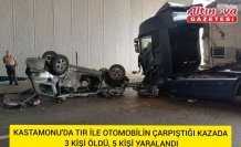 Kastamonu'da tır ile otomobilin çarpıştığı kazada 3 kişi öldü, 5 kişi yaralandı