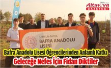 Bafra Anadolu Lisesi Öğrencilerinden Anlamlı Katkı: Geleceğe Nefes İçin Fidan Diktiler