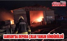 Samsun'da depoda çıkan yangın söndürüldü