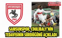 Samsunspor, Coulibaly’nin tedavisinin sürdüğünü açıkladı
