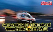 Salıpazarı'nda belediye ekipleri yoğun karda hastaya ulaştı.