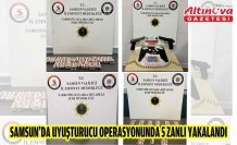 Samsun'da uyuşturucu operasyonunda 5 zanlı yakalandı