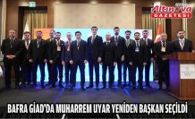 BAFRA GİAD’DA MUHARREM UYAR YENİDEN BAŞKAN SEÇİLDİ