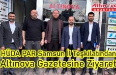 HÜDA PAR Samsun İl Teşkilatından Altınova Gazetesine Ziyaret