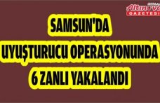 Samsun'da uyuşturucu operasyonunda 6 zanlı yakalandı