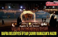 BAFRA BELEDİYESİ İFTAR ÇADIRI RAMAZAN’A HAZIR