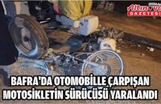 BAFRA'DA OTO­MO­BİL­LE ÇAR­PI­ŞAN MO­TO­SİK­LE­TİN SÜ­RÜ­CÜ­SÜ YA­RA­LAN­DI
