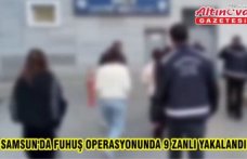 Samsun'da fuhuş operasyonunda 9 zanlı yakalandı