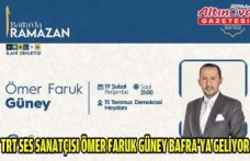 TRT SES SANATÇISI ÖMER FARUK GÜNEY BAFRA’YA GELİYOR