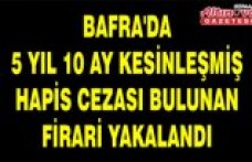 Bafra'da 5 yıl 10 ay kesinleşmiş hapis cezası bulunan firari yakalandı