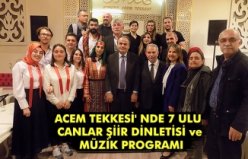 ACEM TEKKESİ' NDE 7 ULU CANLAR ŞİİR DİNLETİSİ ve MÜZİK PROGRAMI