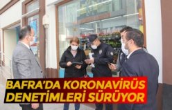 BAFRA’DA KORONAVİRÜS DENETİMLERİ SÜRÜYOR